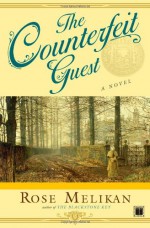 The Counterfeit Guest - Rose Melikan