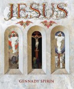 Jesus: His Life in Verses from the King James Holy Bible - Gennady Spirin