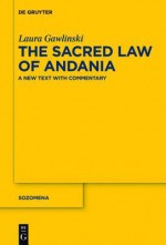 The Sacred Law of Andania: A New Text with Commentary - Laura Gawlinski