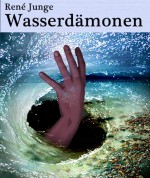 Wasserdämonen - Zwei Horror Kurzgeschichten (German Edition) - René Junge