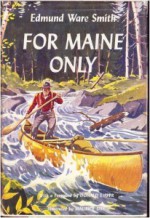 For Maine Only - Edmund Ware Smith