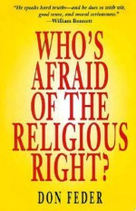 Who's Afraid of the Religious Right? - Don Feder