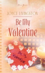 Be My Valentine (Truly Yours Digital Editions) - Joyce Livingston