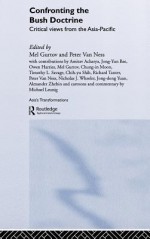 Confronting the Bush Doctrine: Critical Views from the Asia-Pacific - Peter Van Ness, Mel Gurtov