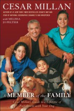 A Member of the Family - Cesar Millan, Melissa Jo Peltier