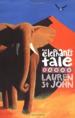 The Elephant's Tale - Lauren St. John