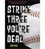 By Josh Berk Strike Three, You're Dead (Lenny & the Mikes) - Josh Berk