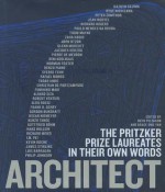 Architect: The Pritzker Prize Laureates in Their Own Words - Ruth A. Peltason, Grace Ong-Yan