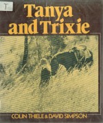 Tanya And Trixie - Colin Thiele, David Simpson