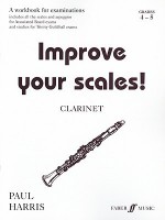 Improve Your Scales! Clarinet, Grades 4-5 - Paul Harris