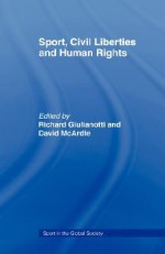 Sport Civil Liberties and Human Rights - Richard Giulianotti