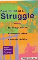 Description of a Struggle: The Vintage Book of Contemporary Eastern European Writing - Ivan Klíma