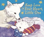 Keep Love in Your Heart, Little One - Giles Andreae, Clara Vulliamy