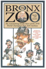 The Bronx Zoo: The Astonishing Inside Story of the 1978 World Champion New York Yankees - Sparky Lyle, Peter Golenbock