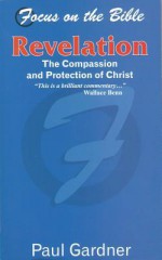 Revelation: The Compassion and Protection of Christ - Paul Gardner