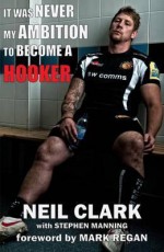 It Was Never My Ambition to Become a Hooker - Neil Clark