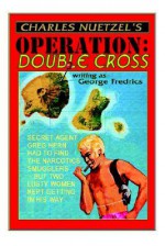 Operation: Double Cross - Charles Nuetzel