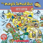 The Magic School Bus Gets Eaten: A Book About Food Chains - Patricia Relf, Joanna Cole, Bruce Degen, Carolyn Bracken