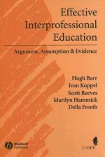 Effective Interprofessional Education: Argument, Assumption, And Evidence (Promoting Partnership for Health) (Promoting Partnership for Health) (Promoting Partnership for Health) - Scott Reeves, Hugh Barr, Ivan Koppel