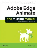 Adobe Edge Animate: The Missing Manual - Chris Grover