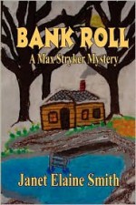 Bank Roll: A Max Stryker Mystery - Janet Elaine Smith