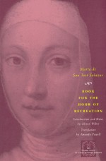 Book for the Hour of Recreation - María de San José Salazar, Alison Weber, Amanda Powell