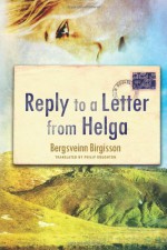 Reply to a Letter from Helga - Bergsveinn Birgisson, Philip Roughton, Kjartan Hallur