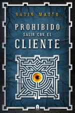 Prohibido salir con el cliente - David Mateo