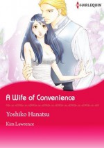 A WIFE OF CONVENIENCE (Harlequin comics) - Kim Lawrence, YOSHIKO HANATSU