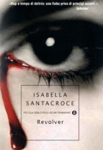 Revolver - Isabella Santacroce