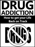 Drug Addiction: How to get your Life Back on Track (Drugs) - Matthew Jones