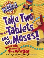 Take Two Tablets and Call Moses - Lois Keffer, Mary Grace Becker