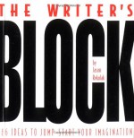 The Writer's Block: 786 Ideas to Jump-Start Your Imagination - Jason Rekulak