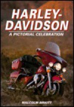 Harley Davidson: A Pictorial Celebration - Malcolm Birkltt, Shaun Barrington, Malcolm Birkltt