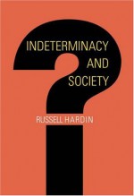 Indeterminacy and Society - Russell Hardin