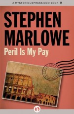 Peril Is My Pay (The Chester Drum Mysteries) - Stephen Marlowe