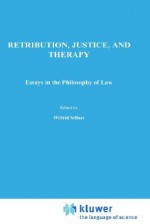 Retribution, Justice, And Therapy: Essays In The Philosophy Of Law - Jeffrie G. Murphy