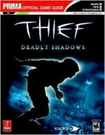 Thief: Deadly Shadows (Prima's Official Strategy Guide) - Dan Irish