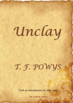 Unclay - T.F. Powys