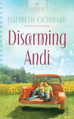 Disarming Andi - Elizabeth Goddard