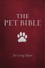 The Pet Bible - Greg Shaw