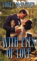 With Eyes of Love - Corey McFadden