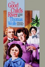 Good Child's River - Thomas Wolfe, Suzanne Stutman