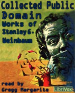 Collected Public Domain Works of Stanley G. Weinbaum - Stanley G. Weinbaum, Gregg Margarite