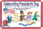 Celebrating President's Day: What Is a President? - Kimberly Jordano, Trisha Callella-Jones