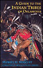 A Guide to the Indian Tribes of Oklahoma - Muriel H. Wright, Arrell Morgan Gibson