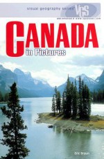 Canada in Pictures (Visual Geography. Second Series) - Eric Braun