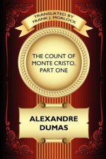 The Count of Monte Cristo, Part One: The Betrayal of Edmond Dantes: A Play in Five Acts - Frank J. Morlock, Alexandre Dumas