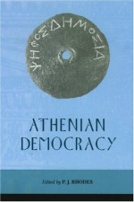 Athenian Democracy - P.J. Rhodes