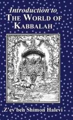 Introduction to the World of Kabbalah - Z'ev Ben Shimon Halevi